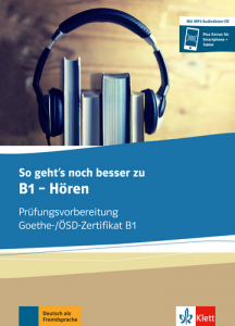 So geht’s zu B1 - Hören. Prüfungsvorbereitung Goethe-/ÖSD-Zertifikat B1